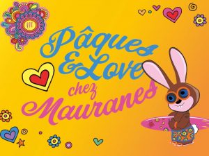 Pâques and Love chez Mauranes mars avril 2021
